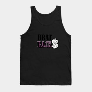 BRAT RACKS $ Tank Top